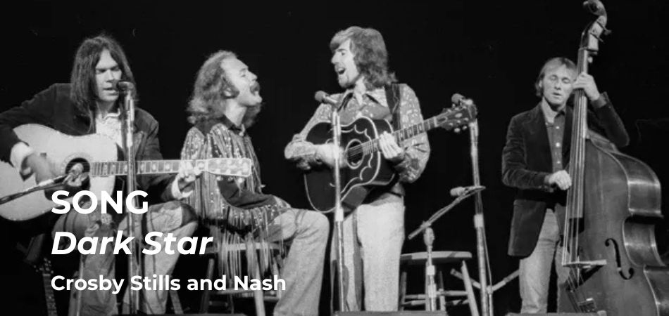 Dark Star Crosby Stills & Nash Lyrics